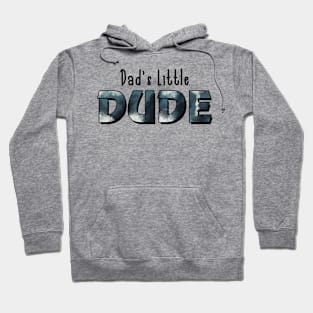 Daddys Little Dude fathers day gift for husband dad Hoodie